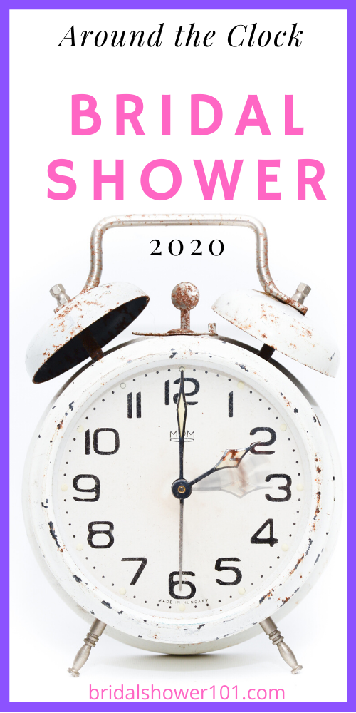 Around The Clock Bridal Shower Bridal Shower 101