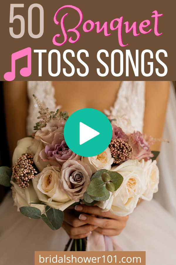 50+ Bouquet Toss Songs (Not Single Ladies) Bridal Shower 101