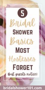 5 Bridal shower basics most hostesses forget | Bridal Shower 101