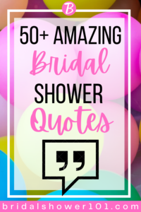 50 + Bridal Shower Quotes | Bridal Shower 101