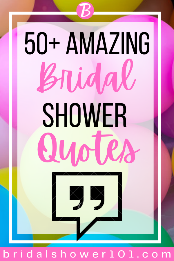50 Bridal Shower Quotes Bridal Shower 101