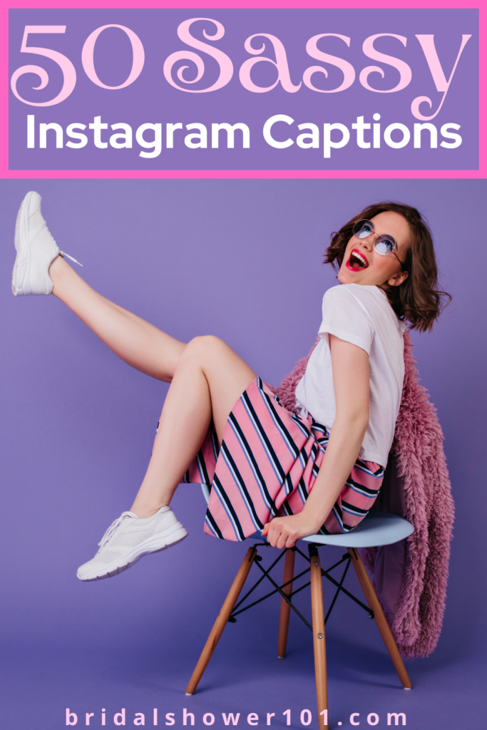 50 sassy instagram captions
