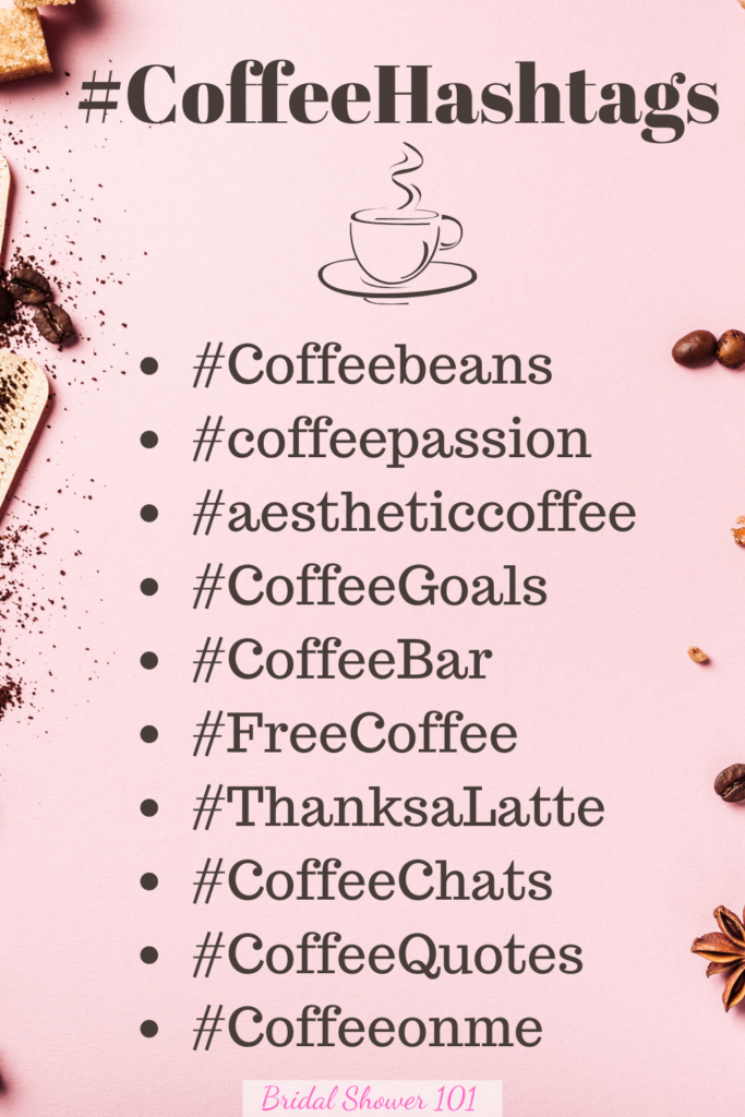 65 Popular Coffee Hashtags (InstaGood!) Bridal Shower 101