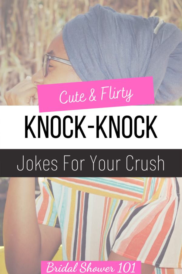 57 Flirty Knock Knock Jokes For Your Crush Bridal Shower 101 0831