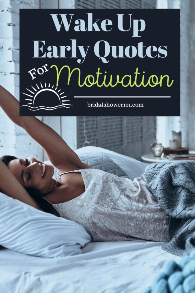 35+ Wake Up Early Quotes For The Ambitious | Bridal Shower 101