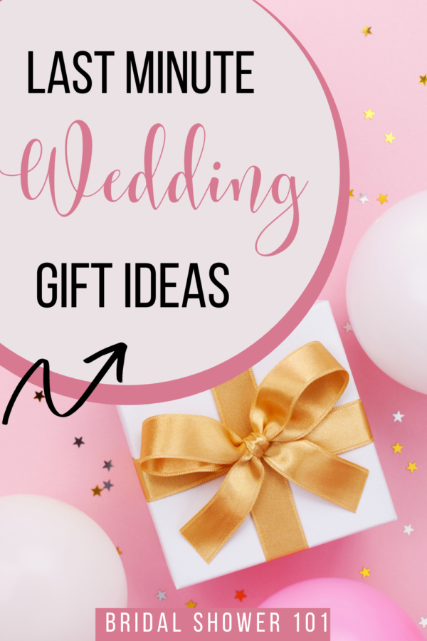 Last-Minute Wedding Gift Ideas | Bridal Shower 101