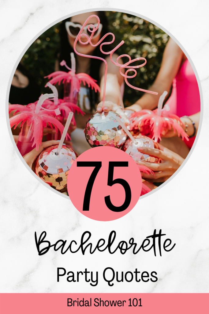 75+ Bachelorette Party Quotes For The Bride Tribe | Bridal Shower 101