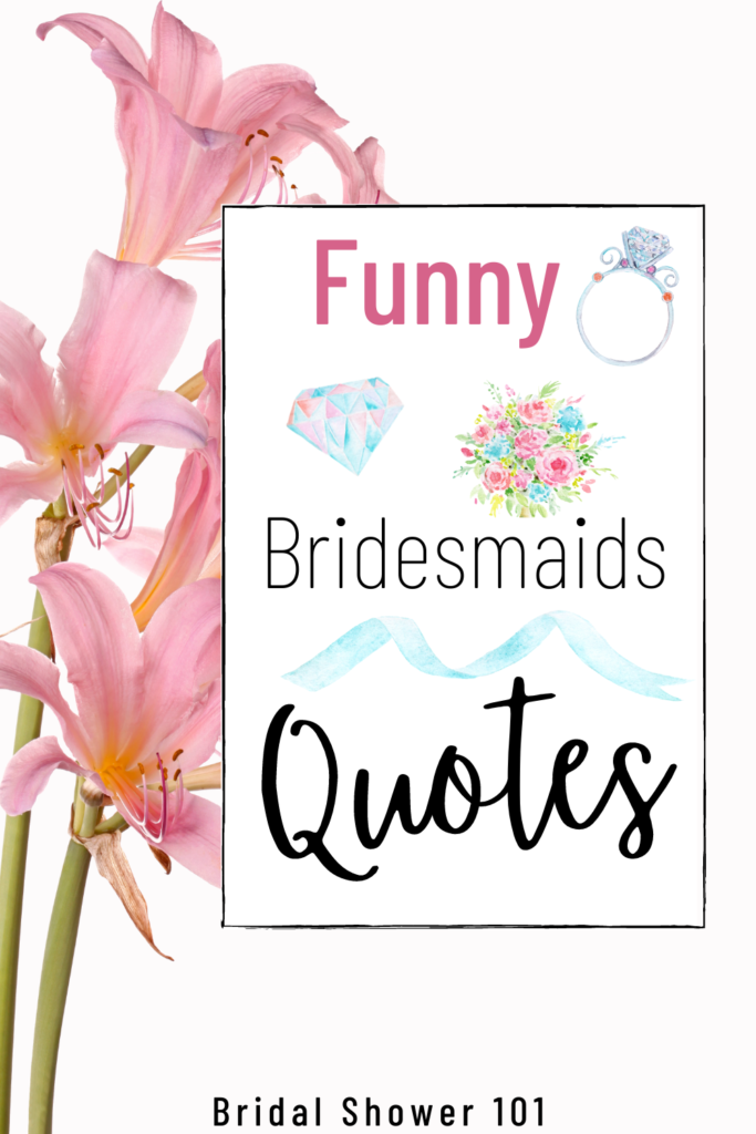 Funny Bridesmaid Quotes For Instagram | Bridal Shower 101
