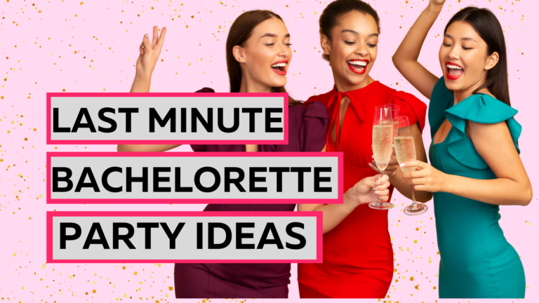 last minute bachelorette party ideas