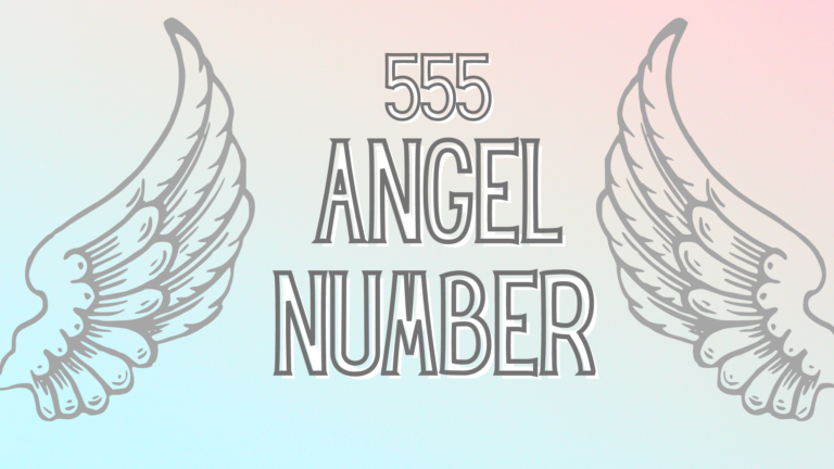 555 Angel Number Meaning and Symbolism