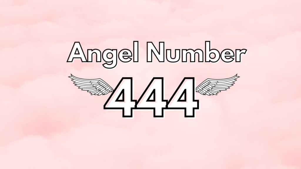 Angel Number 444 Meaning 