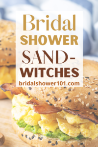 15 Bridal Shower Sandwiches & Their Recipes | Bridal Shower 101