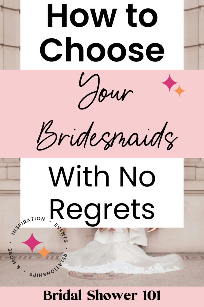 how to choose your bridesmaids